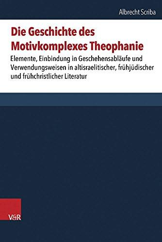 Die Geschichte des Motivkomplexes Theophanie: Seine Elemente, Einbindung in Geschehensabläufe und Verwendungsweisen in altisraelitischer, ... (Suhrkamp Taschenbuch Wissenschaft, Band 167)