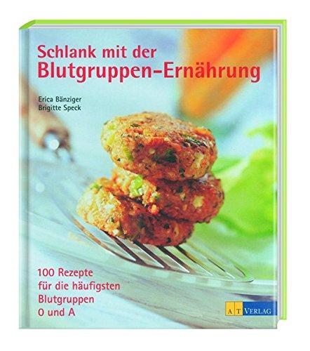 Schlank mit der Blutgruppen-Ernährung