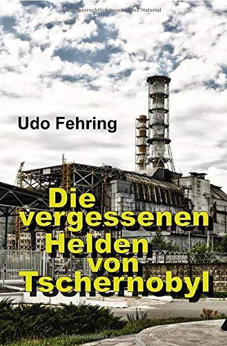 Die vergessenen Helden von Tschernobyl