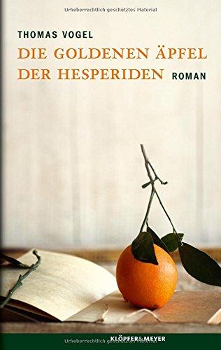 Die Goldenen Äpfel der Hesperiden: Roman