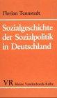 Sozialgeschichte der Sozialpolitik in Deutschland. Vom 18. Jahrhundert bis zum Ersten Weltkrieg