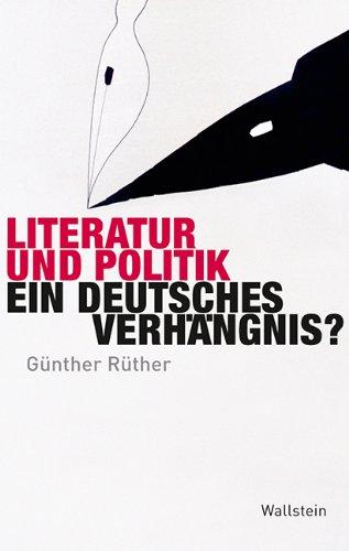 Literatur und Politik: Ein deutsches Verhängnis?