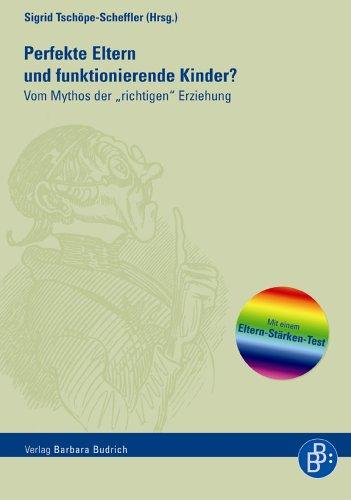 Perfekte Eltern und funktionierende Kinder?