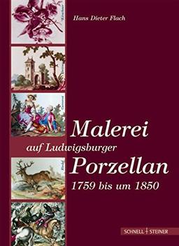 Malerei auf Ludwigsburger Porzellan 1759 bis um 1850