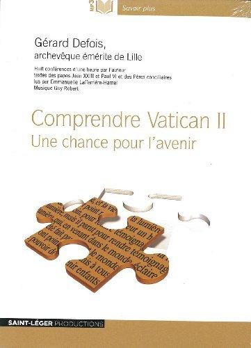 Comprendre Vatican II : une chance pour l'avenir