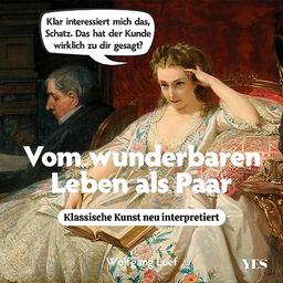 Vom wunderbaren Leben als Paar: Klassische Kunst neu interpretiert