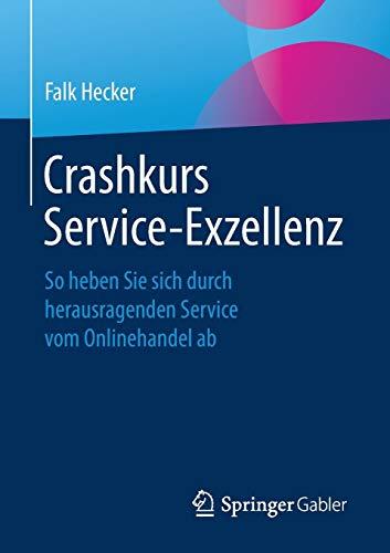 Crashkurs Service-Exzellenz: So heben Sie sich durch herausragenden Service vom Onlinehandel ab