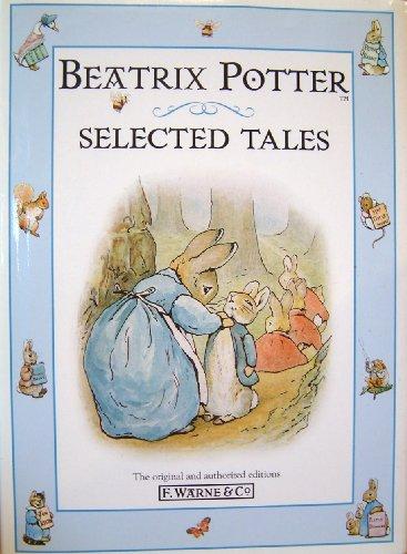 Selected Tales from Beatrix Potter: The Tale of Peter Rabbit;the Tale of Timmy Tiptoes;the Tale of the Pie And the Patty-Pan;the Tale of Johnny Town-Mouse (Special Sales)