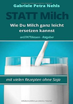 Statt Milch: Wie Du Milch ganz leicht ersetzen kannst