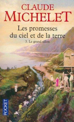 Les promesses du ciel et de la terre. Vol. 3. Le grand sillon