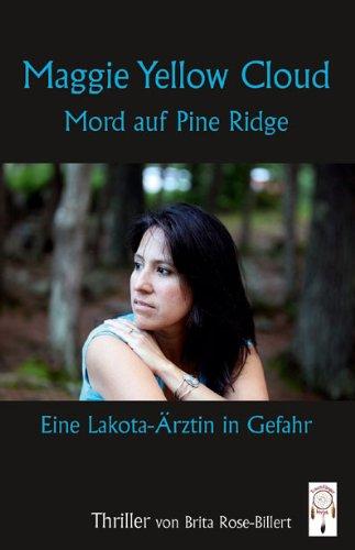 Maggie Yellow Cloud, Mord auf Pine Ridge: Eine Lakota Ärztin in Gefahr