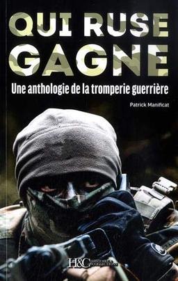 Qui ruse gagne : une anthologie de la tromperie guerrière