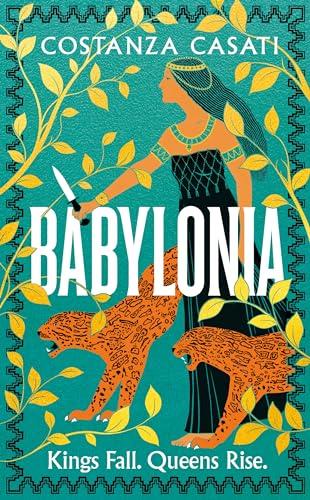 Babylonia: The dazzling new mythological retelling from the bestselling author of Clytemnestra