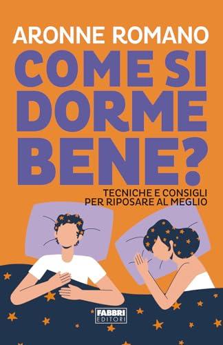 Come si dorme bene? Tecniche e consigli per riposare al meglio