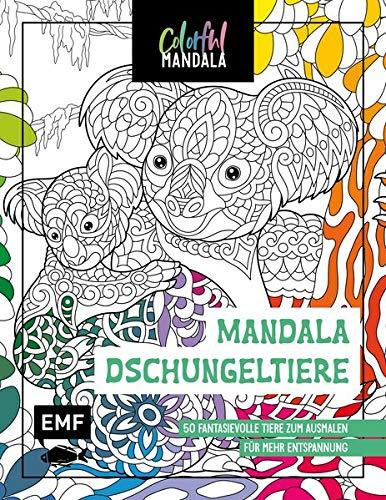 Colorful Mandala – Mandala – Dschungeltiere: 50 fantasievolle Tiere zum Ausmalen für mehr Entspannung – Mit Farbenlehre und motivierenden Sprüchen