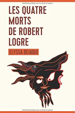 Les quatre morts de Robert Logre