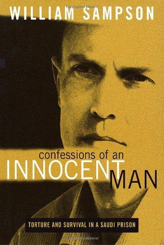 Confessions of an Innocent Man: Torture and Survival In a Saudi Prison