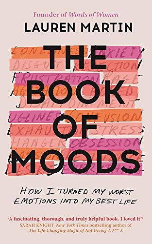 The Book of Moods: How I Turned My Worst Emotions Into My Best Life