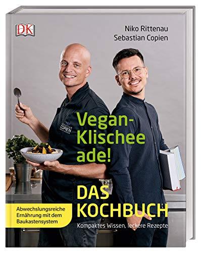 Vegan-Klischee ade! Das Kochbuch: Kompaktes Wissen, leckere Rezepte. Abwechslungsreiche Ernährung mit dem Baukastensystem