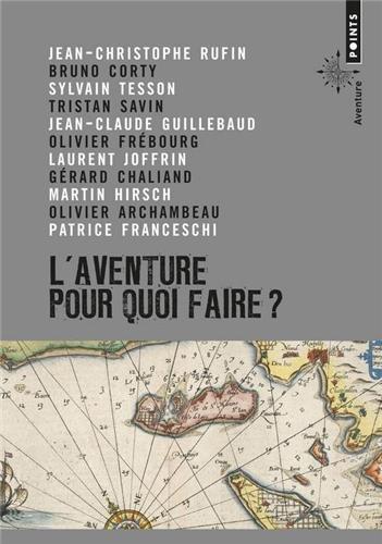 L'aventure, pour quoi faire ? : manifeste