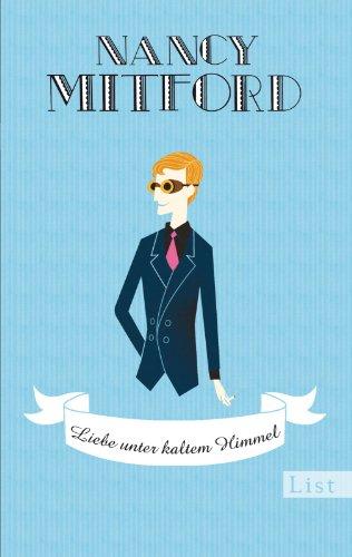 Liebe unter kaltem Himmel (Nancy Mitford - Meisterwerke neu aufgelegt, Band 3)