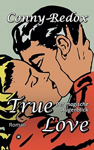 TRUE LOVE - Der magische Augenblick