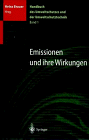 Handbuch des Umweltschutzes und der Umweltschutztechnik: Band 1: Emissionen und ihre Wirkungen (Handbuch Des Umweltschutzes Und Der Umweltschutztechnik, Bd 1)