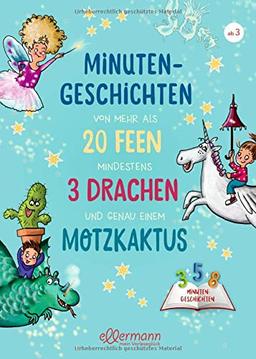 Minutengeschichten von mehr als 20 Feen, mindestens 3 Drachen und genau einem Motzkaktus: 3-5-8 Minutengeschichten