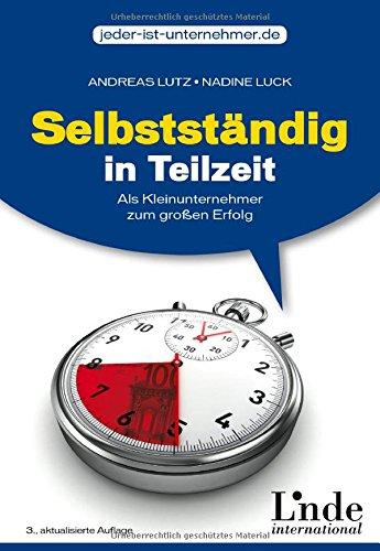 Selbstständig in Teilzeit: Als Kleinunternehmer zum großen Erfolg