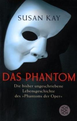 Das Phantom: Die bisher ungeschriebene Lebensgeschichte des "Phantom der Oper"<br /> Roman