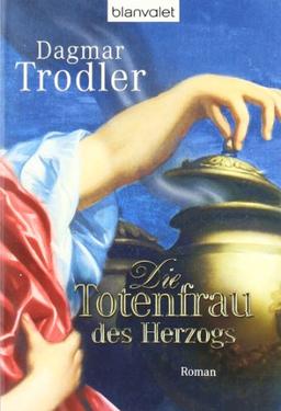 Die Totenfrau des Herzogs: Roman