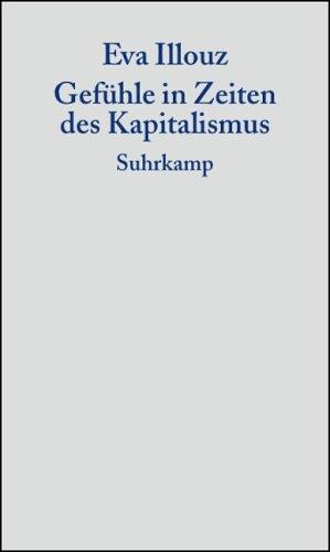 Gefühle in Zeiten des Kapitalismus. Adorno-Vorlesungen 2004