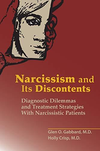 Narcissism and Its Discontents: Diagnostic Dilemmas and Treatment Strategies with Narcissistic Patients