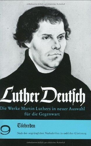 Luther Deutsch: Tischreden: Bd. 9 (Abhandl.Der Akad.Der Wissensch. Math.-Phys. Klasse 3.Folge)