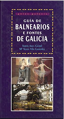 Guia de balnearios e fontes de galicia (Guías, Band 21)