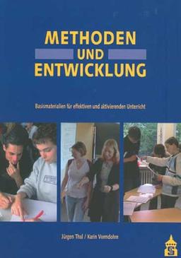 Methoden und Entwicklung: Basismaterialien für effektiven und aktivierenden Unterricht