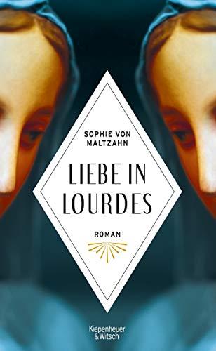 Liebe in Lourdes: Roman