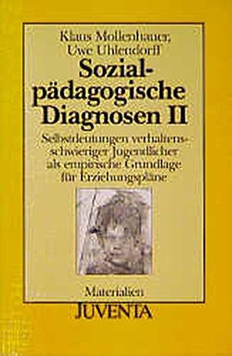 Sozialpädagogische Diagnosen. Gesamtwerk: Sozialpädagogische Diagnosen, 3 Bde., Bd.2, Selbstdeutungen verhaltensschwieriger Jugendlicher als ... für Erziehungspläne (Juventa Materialien)