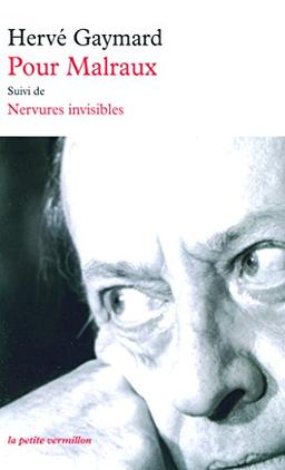 Pour Malraux. Nervures invisibles