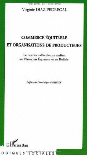 Commerce équitable et organisations de producteurs : le cas des caféiculteurs andins au Pérou, en Equateur et en Bolivie