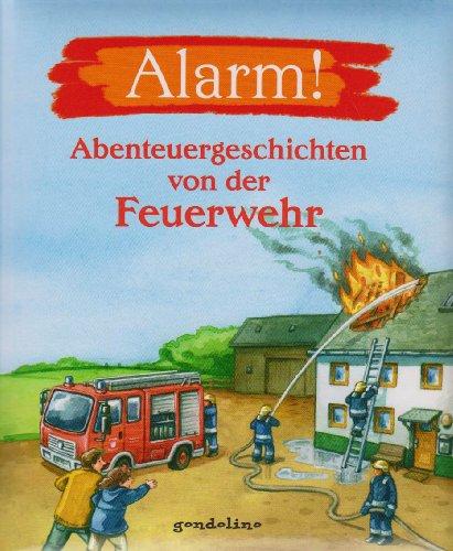 Alarm! Abenteuergeschichten von der Feuerwehr: wattiert