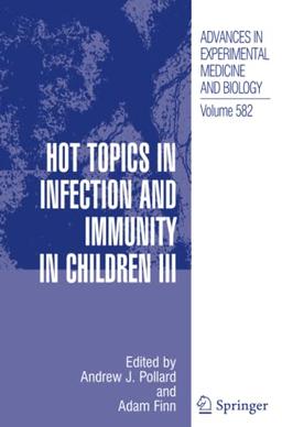 Hot Topics in Infection and Immunity in Children III (Advances in Experimental Medicine and Biology, Band 582)