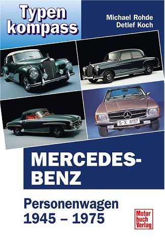 Typenkompass Mercedes Benz Band 1. Personenwagen 1945 - 1975.