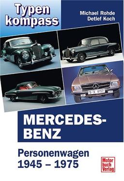 Typenkompass Mercedes Benz Band 1. Personenwagen 1945 - 1975.