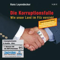 Die Korruptionsfalle. 9 CDs + MP3-CD: Wie unser Land im Filz versinkt