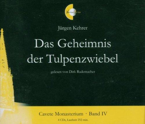 Das Geheimnis der Tulpenzwiebel, 4 Audio CDs: Hörbuchreihe Cavete Monasterium Band IV