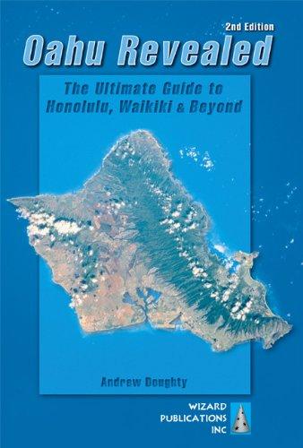 Oahu Revealed: The Ultimate Guide to Honolulu, Waikiki & Beyond