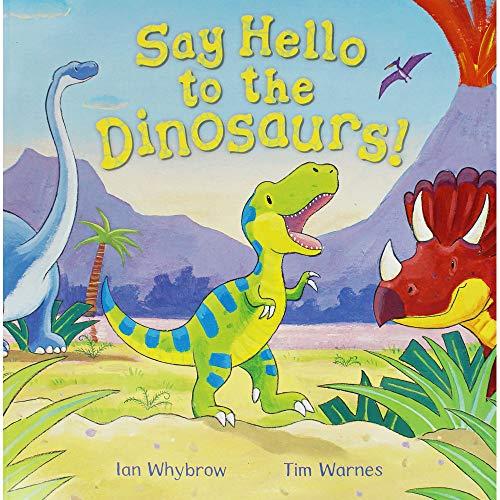 Ian Whybrow Say Hello to the Dinosaurier