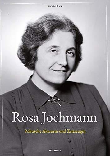 Rosa Jochmann: Politische Akteurin und Zeitzeugin (Zeitgeschichte)