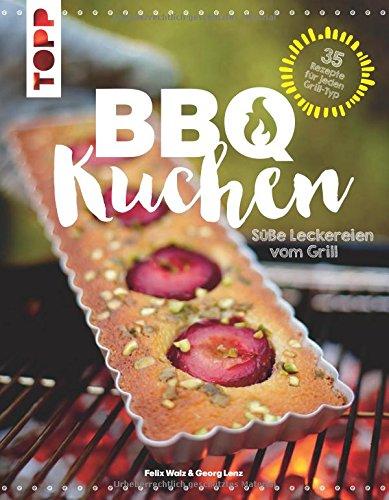 BBQ-Kuchen: Süße Leckereien vom Grill